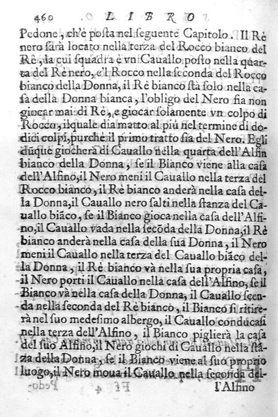 Il gioco de gli scacchi di D. Pietro Carrera diuiso in otto libri, ne' quali s'insegnano i precetti, le vscite, e i tratti posticci del gioco, e si discorre della vera origine di esso. Con due discorsi, l'vno del padre D. Gio. Battista Chèrubino, l'altro del dottor Mario Tortelli, opera non meno vtile a' professori del gioco, che diletteuole à gli studiosi per la varietà della eruditione cauata dalle tenebre dell'antichità. ...