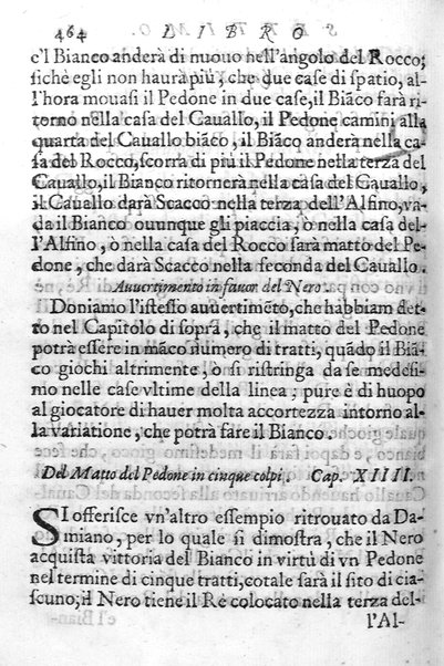 Il gioco de gli scacchi di D. Pietro Carrera diuiso in otto libri, ne' quali s'insegnano i precetti, le vscite, e i tratti posticci del gioco, e si discorre della vera origine di esso. Con due discorsi, l'vno del padre D. Gio. Battista Chèrubino, l'altro del dottor Mario Tortelli, opera non meno vtile a' professori del gioco, che diletteuole à gli studiosi per la varietà della eruditione cauata dalle tenebre dell'antichità. ...