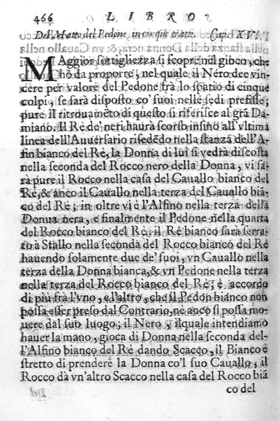 Il gioco de gli scacchi di D. Pietro Carrera diuiso in otto libri, ne' quali s'insegnano i precetti, le vscite, e i tratti posticci del gioco, e si discorre della vera origine di esso. Con due discorsi, l'vno del padre D. Gio. Battista Chèrubino, l'altro del dottor Mario Tortelli, opera non meno vtile a' professori del gioco, che diletteuole à gli studiosi per la varietà della eruditione cauata dalle tenebre dell'antichità. ...