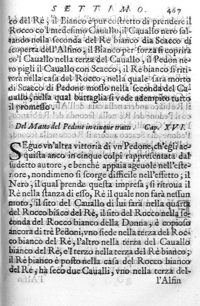 Il gioco de gli scacchi di D. Pietro Carrera diuiso in otto libri, ne' quali s'insegnano i precetti, le vscite, e i tratti posticci del gioco, e si discorre della vera origine di esso. Con due discorsi, l'vno del padre D. Gio. Battista Chèrubino, l'altro del dottor Mario Tortelli, opera non meno vtile a' professori del gioco, che diletteuole à gli studiosi per la varietà della eruditione cauata dalle tenebre dell'antichità. ...