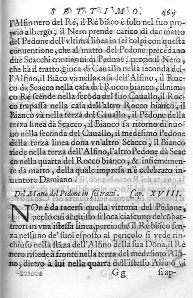Il gioco de gli scacchi di D. Pietro Carrera diuiso in otto libri, ne' quali s'insegnano i precetti, le vscite, e i tratti posticci del gioco, e si discorre della vera origine di esso. Con due discorsi, l'vno del padre D. Gio. Battista Chèrubino, l'altro del dottor Mario Tortelli, opera non meno vtile a' professori del gioco, che diletteuole à gli studiosi per la varietà della eruditione cauata dalle tenebre dell'antichità. ...