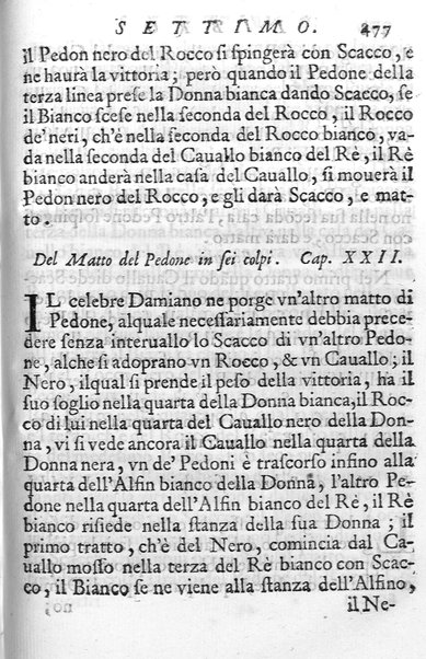 Il gioco de gli scacchi di D. Pietro Carrera diuiso in otto libri, ne' quali s'insegnano i precetti, le vscite, e i tratti posticci del gioco, e si discorre della vera origine di esso. Con due discorsi, l'vno del padre D. Gio. Battista Chèrubino, l'altro del dottor Mario Tortelli, opera non meno vtile a' professori del gioco, che diletteuole à gli studiosi per la varietà della eruditione cauata dalle tenebre dell'antichità. ...