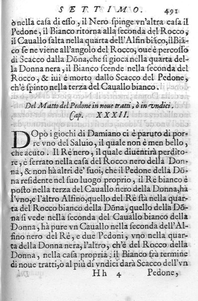 Il gioco de gli scacchi di D. Pietro Carrera diuiso in otto libri, ne' quali s'insegnano i precetti, le vscite, e i tratti posticci del gioco, e si discorre della vera origine di esso. Con due discorsi, l'vno del padre D. Gio. Battista Chèrubino, l'altro del dottor Mario Tortelli, opera non meno vtile a' professori del gioco, che diletteuole à gli studiosi per la varietà della eruditione cauata dalle tenebre dell'antichità. ...