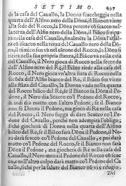 Il gioco de gli scacchi di D. Pietro Carrera diuiso in otto libri, ne' quali s'insegnano i precetti, le vscite, e i tratti posticci del gioco, e si discorre della vera origine di esso. Con due discorsi, l'vno del padre D. Gio. Battista Chèrubino, l'altro del dottor Mario Tortelli, opera non meno vtile a' professori del gioco, che diletteuole à gli studiosi per la varietà della eruditione cauata dalle tenebre dell'antichità. ...