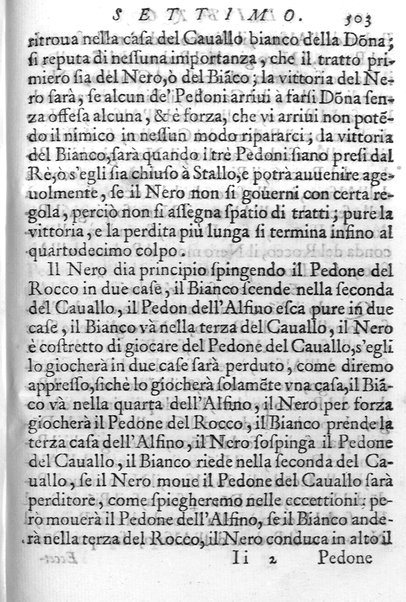 Il gioco de gli scacchi di D. Pietro Carrera diuiso in otto libri, ne' quali s'insegnano i precetti, le vscite, e i tratti posticci del gioco, e si discorre della vera origine di esso. Con due discorsi, l'vno del padre D. Gio. Battista Chèrubino, l'altro del dottor Mario Tortelli, opera non meno vtile a' professori del gioco, che diletteuole à gli studiosi per la varietà della eruditione cauata dalle tenebre dell'antichità. ...