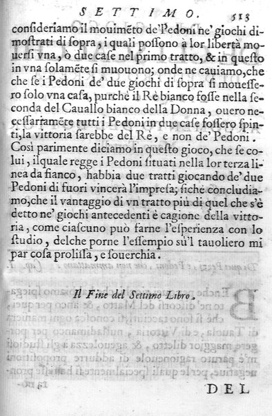 Il gioco de gli scacchi di D. Pietro Carrera diuiso in otto libri, ne' quali s'insegnano i precetti, le vscite, e i tratti posticci del gioco, e si discorre della vera origine di esso. Con due discorsi, l'vno del padre D. Gio. Battista Chèrubino, l'altro del dottor Mario Tortelli, opera non meno vtile a' professori del gioco, che diletteuole à gli studiosi per la varietà della eruditione cauata dalle tenebre dell'antichità. ...