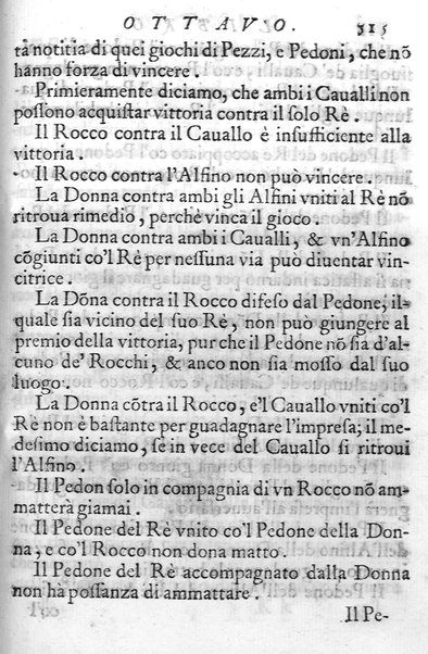 Il gioco de gli scacchi di D. Pietro Carrera diuiso in otto libri, ne' quali s'insegnano i precetti, le vscite, e i tratti posticci del gioco, e si discorre della vera origine di esso. Con due discorsi, l'vno del padre D. Gio. Battista Chèrubino, l'altro del dottor Mario Tortelli, opera non meno vtile a' professori del gioco, che diletteuole à gli studiosi per la varietà della eruditione cauata dalle tenebre dell'antichità. ...