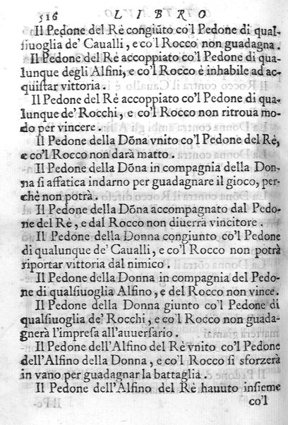 Il gioco de gli scacchi di D. Pietro Carrera diuiso in otto libri, ne' quali s'insegnano i precetti, le vscite, e i tratti posticci del gioco, e si discorre della vera origine di esso. Con due discorsi, l'vno del padre D. Gio. Battista Chèrubino, l'altro del dottor Mario Tortelli, opera non meno vtile a' professori del gioco, che diletteuole à gli studiosi per la varietà della eruditione cauata dalle tenebre dell'antichità. ...