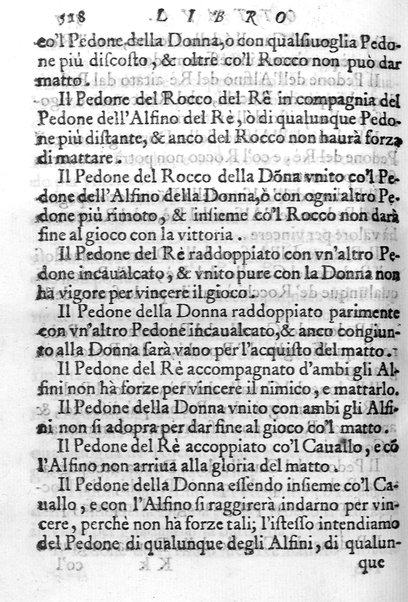 Il gioco de gli scacchi di D. Pietro Carrera diuiso in otto libri, ne' quali s'insegnano i precetti, le vscite, e i tratti posticci del gioco, e si discorre della vera origine di esso. Con due discorsi, l'vno del padre D. Gio. Battista Chèrubino, l'altro del dottor Mario Tortelli, opera non meno vtile a' professori del gioco, che diletteuole à gli studiosi per la varietà della eruditione cauata dalle tenebre dell'antichità. ...