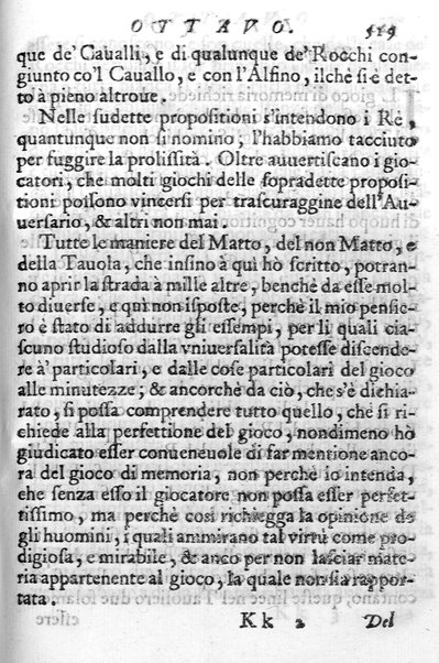 Il gioco de gli scacchi di D. Pietro Carrera diuiso in otto libri, ne' quali s'insegnano i precetti, le vscite, e i tratti posticci del gioco, e si discorre della vera origine di esso. Con due discorsi, l'vno del padre D. Gio. Battista Chèrubino, l'altro del dottor Mario Tortelli, opera non meno vtile a' professori del gioco, che diletteuole à gli studiosi per la varietà della eruditione cauata dalle tenebre dell'antichità. ...