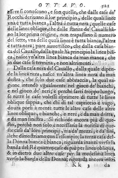 Il gioco de gli scacchi di D. Pietro Carrera diuiso in otto libri, ne' quali s'insegnano i precetti, le vscite, e i tratti posticci del gioco, e si discorre della vera origine di esso. Con due discorsi, l'vno del padre D. Gio. Battista Chèrubino, l'altro del dottor Mario Tortelli, opera non meno vtile a' professori del gioco, che diletteuole à gli studiosi per la varietà della eruditione cauata dalle tenebre dell'antichità. ...