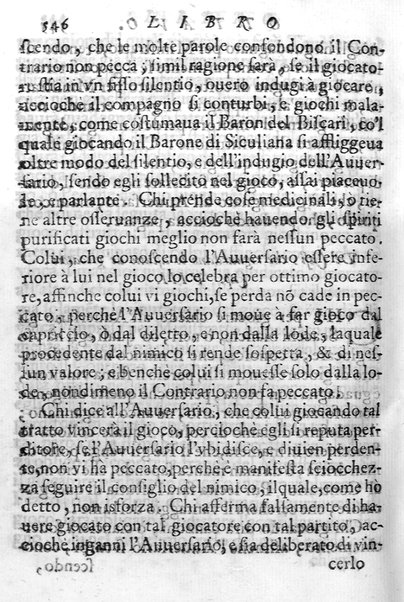 Il gioco de gli scacchi di D. Pietro Carrera diuiso in otto libri, ne' quali s'insegnano i precetti, le vscite, e i tratti posticci del gioco, e si discorre della vera origine di esso. Con due discorsi, l'vno del padre D. Gio. Battista Chèrubino, l'altro del dottor Mario Tortelli, opera non meno vtile a' professori del gioco, che diletteuole à gli studiosi per la varietà della eruditione cauata dalle tenebre dell'antichità. ...