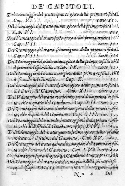 Il gioco de gli scacchi di D. Pietro Carrera diuiso in otto libri, ne' quali s'insegnano i precetti, le vscite, e i tratti posticci del gioco, e si discorre della vera origine di esso. Con due discorsi, l'vno del padre D. Gio. Battista Chèrubino, l'altro del dottor Mario Tortelli, opera non meno vtile a' professori del gioco, che diletteuole à gli studiosi per la varietà della eruditione cauata dalle tenebre dell'antichità. ...