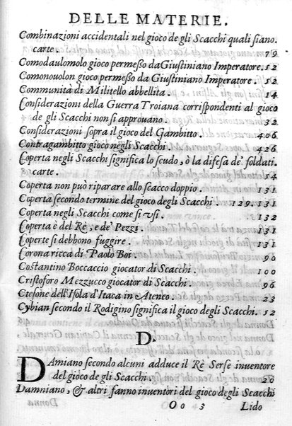 Il gioco de gli scacchi di D. Pietro Carrera diuiso in otto libri, ne' quali s'insegnano i precetti, le vscite, e i tratti posticci del gioco, e si discorre della vera origine di esso. Con due discorsi, l'vno del padre D. Gio. Battista Chèrubino, l'altro del dottor Mario Tortelli, opera non meno vtile a' professori del gioco, che diletteuole à gli studiosi per la varietà della eruditione cauata dalle tenebre dell'antichità. ...