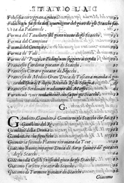 Il gioco de gli scacchi di D. Pietro Carrera diuiso in otto libri, ne' quali s'insegnano i precetti, le vscite, e i tratti posticci del gioco, e si discorre della vera origine di esso. Con due discorsi, l'vno del padre D. Gio. Battista Chèrubino, l'altro del dottor Mario Tortelli, opera non meno vtile a' professori del gioco, che diletteuole à gli studiosi per la varietà della eruditione cauata dalle tenebre dell'antichità. ...