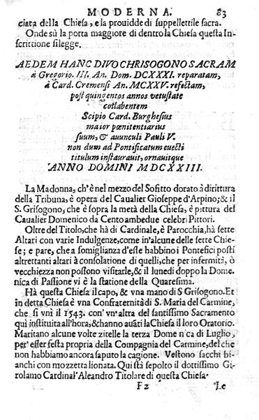 Ritratto di Roma moderna: nel quale sono descritte, le sagre basiliche, le chiese, collegij, confraternite, librerie, ospedali, monasteri, fontane, giardini, palazzi, pitture, sculture, e statue più famose, esistenti dentro, e fuori della città. Con la narratione dell'opere pie, ... Distinto in quatordici rioni, abbellito con le figure di rame, e raccolto dall'auttori, accennati nel primo tomo