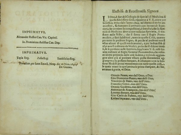 Antidotario napolitano di nuouo riformato, e corretto. Dall'almo Collegio de Spetiali, ... Oue si contengono tutte le ricette delli medicamenti, tanto semplici, quanto composti, che necessariamente deuono tenere, e mostrare nelle regie visite, tutti li spetiali di questa fidelissima città, e regno. Con vtilissime, e fruttuose annotationi. Di Giuseppe Donzelli. Napolitano. Dato in luce per il magnifico Francesco Greco di Mesagna, vno di detto Collegio, con particolar priuilegio