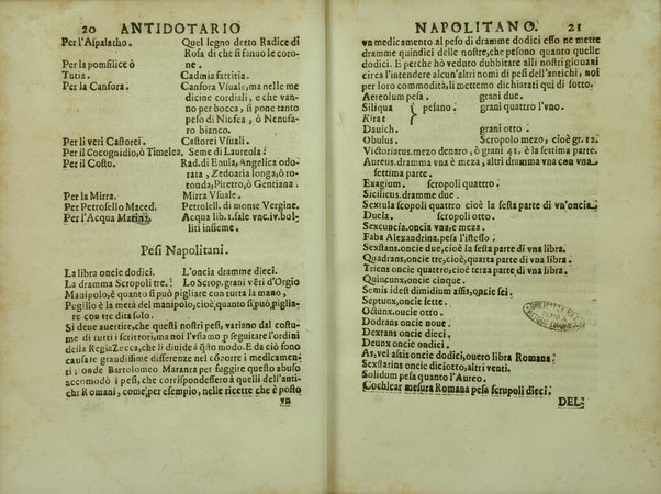 Antidotario napolitano di nuouo riformato, e corretto. Dall'almo Collegio de Spetiali, ... Oue si contengono tutte le ricette delli medicamenti, tanto semplici, quanto composti, che necessariamente deuono tenere, e mostrare nelle regie visite, tutti li spetiali di questa fidelissima città, e regno. Con vtilissime, e fruttuose annotationi. Di Giuseppe Donzelli. Napolitano. Dato in luce per il magnifico Francesco Greco di Mesagna, vno di detto Collegio, con particolar priuilegio