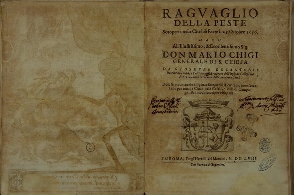 Raguaglio della peste scuoperta nella città di Riete li 25. ottobre 1656. Dato all'illustrissimo, & eccellentissimo sig. don Mario Chigi generale di S. Chiesa da Gioseppe Colantonii ... Doue si raccontano le diligenze fatte, acciò il contagio non s'auanzasse per tutta la città; nelli casali, e ville di campagna; & i modi tenuti per estirparla