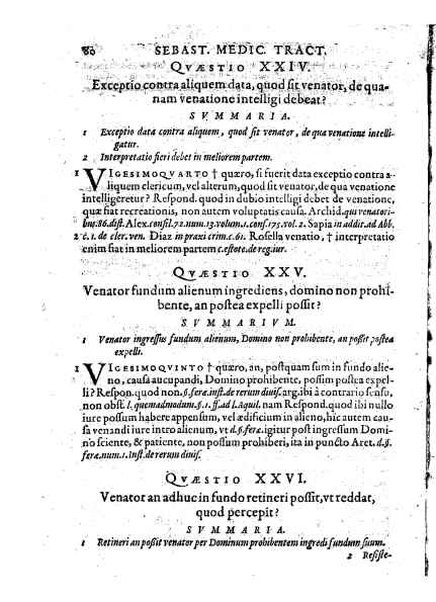 Tractatus 3. clarissimorum virorum, D. Friderici Pruckmanni, Sebastiani Medices Florentini, et D. Georgii Mor, de Nigro-monte Brigantini, vtiles, quotidiani & summe necessarii. De venatione, piscatione & aucupio. In quibus tota materia de iure venandi, aucupandi & piscandi non solum exactissime, sed & doctissime ac solidissime quoad forum, tractatur & deciditur in gratiam eorum, qui hisce egregijs exercitationum generibus delectantur