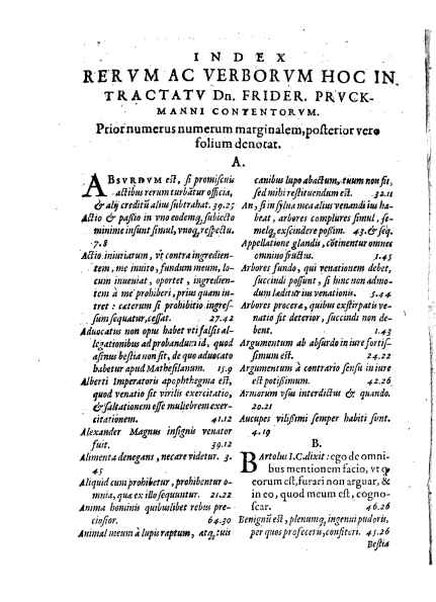 Tractatus 3. clarissimorum virorum, D. Friderici Pruckmanni, Sebastiani Medices Florentini, et D. Georgii Mor, de Nigro-monte Brigantini, vtiles, quotidiani & summe necessarii. De venatione, piscatione & aucupio. In quibus tota materia de iure venandi, aucupandi & piscandi non solum exactissime, sed & doctissime ac solidissime quoad forum, tractatur & deciditur in gratiam eorum, qui hisce egregijs exercitationum generibus delectantur