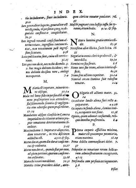 Tractatus 3. clarissimorum virorum, D. Friderici Pruckmanni, Sebastiani Medices Florentini, et D. Georgii Mor, de Nigro-monte Brigantini, vtiles, quotidiani & summe necessarii. De venatione, piscatione & aucupio. In quibus tota materia de iure venandi, aucupandi & piscandi non solum exactissime, sed & doctissime ac solidissime quoad forum, tractatur & deciditur in gratiam eorum, qui hisce egregijs exercitationum generibus delectantur