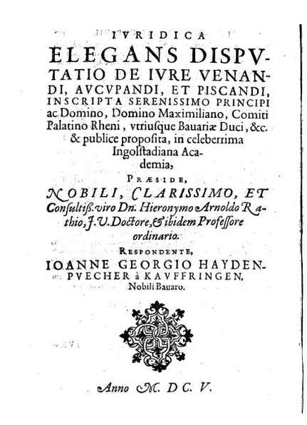 Tractatus 3. clarissimorum virorum, D. Friderici Pruckmanni, Sebastiani Medices Florentini, et D. Georgii Mor, de Nigro-monte Brigantini, vtiles, quotidiani & summe necessarii. De venatione, piscatione & aucupio. In quibus tota materia de iure venandi, aucupandi & piscandi non solum exactissime, sed & doctissime ac solidissime quoad forum, tractatur & deciditur in gratiam eorum, qui hisce egregijs exercitationum generibus delectantur