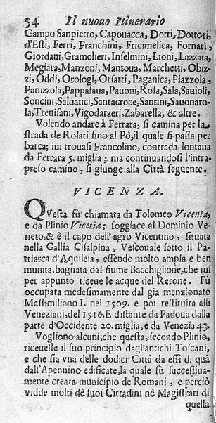 Il nuouo itinerario d'Italia di Francesco Scotti ora corretto, supplito, & accresciuto di molte erudizioni istoriche, e di figure in rame; nel quale si descriuono li viaggi principali della medesima, gli stati, città, isole, porti, fortezze & altri luoghi, e loro curiosità e distanze; con la notizia de' vescouati, e arciuescouati compresi in essa