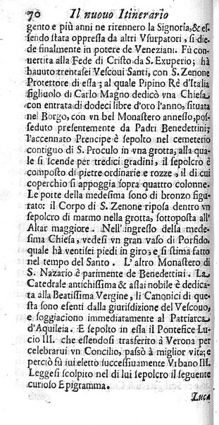 Il nuouo itinerario d'Italia di Francesco Scotti ora corretto, supplito, & accresciuto di molte erudizioni istoriche, e di figure in rame; nel quale si descriuono li viaggi principali della medesima, gli stati, città, isole, porti, fortezze & altri luoghi, e loro curiosità e distanze; con la notizia de' vescouati, e arciuescouati compresi in essa