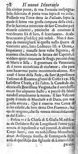 Il nuouo itinerario d'Italia di Francesco Scotti ora corretto, supplito, & accresciuto di molte erudizioni istoriche, e di figure in rame; nel quale si descriuono li viaggi principali della medesima, gli stati, città, isole, porti, fortezze & altri luoghi, e loro curiosità e distanze; con la notizia de' vescouati, e arciuescouati compresi in essa
