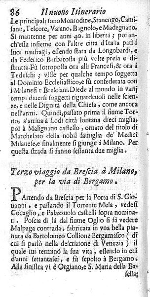 Il nuouo itinerario d'Italia di Francesco Scotti ora corretto, supplito, & accresciuto di molte erudizioni istoriche, e di figure in rame; nel quale si descriuono li viaggi principali della medesima, gli stati, città, isole, porti, fortezze & altri luoghi, e loro curiosità e distanze; con la notizia de' vescouati, e arciuescouati compresi in essa