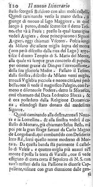 Il nuouo itinerario d'Italia di Francesco Scotti ora corretto, supplito, & accresciuto di molte erudizioni istoriche, e di figure in rame; nel quale si descriuono li viaggi principali della medesima, gli stati, città, isole, porti, fortezze & altri luoghi, e loro curiosità e distanze; con la notizia de' vescouati, e arciuescouati compresi in essa