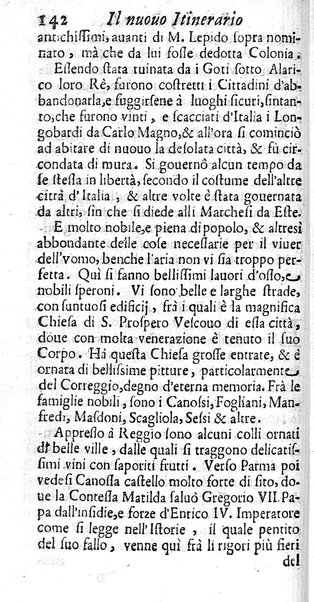 Il nuouo itinerario d'Italia di Francesco Scotti ora corretto, supplito, & accresciuto di molte erudizioni istoriche, e di figure in rame; nel quale si descriuono li viaggi principali della medesima, gli stati, città, isole, porti, fortezze & altri luoghi, e loro curiosità e distanze; con la notizia de' vescouati, e arciuescouati compresi in essa