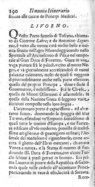 Il nuouo itinerario d'Italia di Francesco Scotti ora corretto, supplito, & accresciuto di molte erudizioni istoriche, e di figure in rame; nel quale si descriuono li viaggi principali della medesima, gli stati, città, isole, porti, fortezze & altri luoghi, e loro curiosità e distanze; con la notizia de' vescouati, e arciuescouati compresi in essa