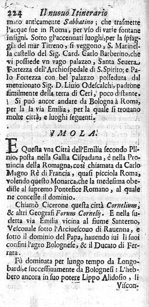 Il nuouo itinerario d'Italia di Francesco Scotti ora corretto, supplito, & accresciuto di molte erudizioni istoriche, e di figure in rame; nel quale si descriuono li viaggi principali della medesima, gli stati, città, isole, porti, fortezze & altri luoghi, e loro curiosità e distanze; con la notizia de' vescouati, e arciuescouati compresi in essa