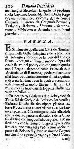 Il nuouo itinerario d'Italia di Francesco Scotti ora corretto, supplito, & accresciuto di molte erudizioni istoriche, e di figure in rame; nel quale si descriuono li viaggi principali della medesima, gli stati, città, isole, porti, fortezze & altri luoghi, e loro curiosità e distanze; con la notizia de' vescouati, e arciuescouati compresi in essa