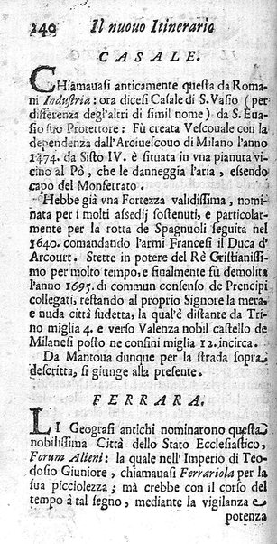 Il nuouo itinerario d'Italia di Francesco Scotti ora corretto, supplito, & accresciuto di molte erudizioni istoriche, e di figure in rame; nel quale si descriuono li viaggi principali della medesima, gli stati, città, isole, porti, fortezze & altri luoghi, e loro curiosità e distanze; con la notizia de' vescouati, e arciuescouati compresi in essa