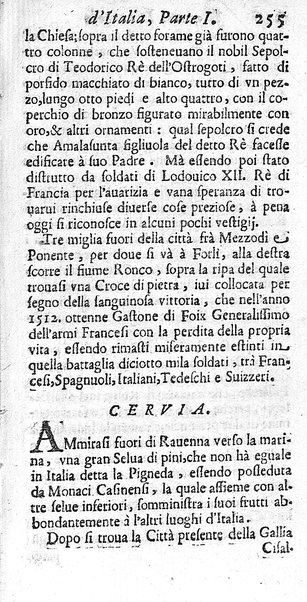 Il nuouo itinerario d'Italia di Francesco Scotti ora corretto, supplito, & accresciuto di molte erudizioni istoriche, e di figure in rame; nel quale si descriuono li viaggi principali della medesima, gli stati, città, isole, porti, fortezze & altri luoghi, e loro curiosità e distanze; con la notizia de' vescouati, e arciuescouati compresi in essa