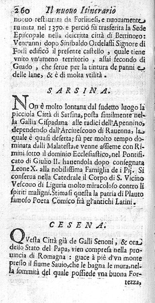 Il nuouo itinerario d'Italia di Francesco Scotti ora corretto, supplito, & accresciuto di molte erudizioni istoriche, e di figure in rame; nel quale si descriuono li viaggi principali della medesima, gli stati, città, isole, porti, fortezze & altri luoghi, e loro curiosità e distanze; con la notizia de' vescouati, e arciuescouati compresi in essa