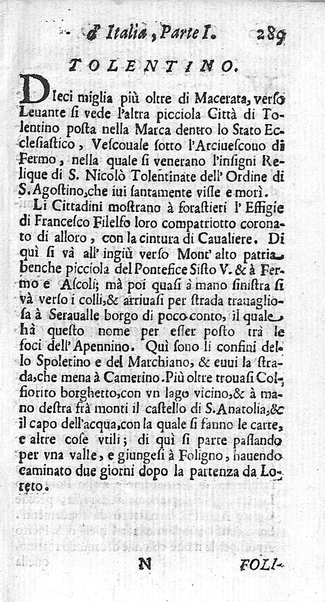 Il nuouo itinerario d'Italia di Francesco Scotti ora corretto, supplito, & accresciuto di molte erudizioni istoriche, e di figure in rame; nel quale si descriuono li viaggi principali della medesima, gli stati, città, isole, porti, fortezze & altri luoghi, e loro curiosità e distanze; con la notizia de' vescouati, e arciuescouati compresi in essa