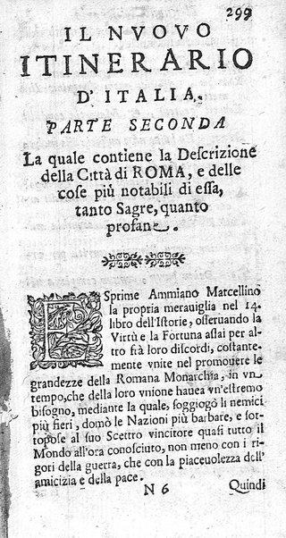 Il nuouo itinerario d'Italia di Francesco Scotti ora corretto, supplito, & accresciuto di molte erudizioni istoriche, e di figure in rame; nel quale si descriuono li viaggi principali della medesima, gli stati, città, isole, porti, fortezze & altri luoghi, e loro curiosità e distanze; con la notizia de' vescouati, e arciuescouati compresi in essa