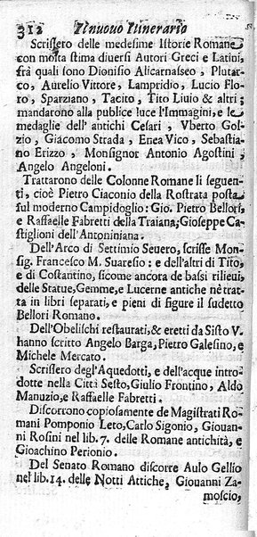 Il nuouo itinerario d'Italia di Francesco Scotti ora corretto, supplito, & accresciuto di molte erudizioni istoriche, e di figure in rame; nel quale si descriuono li viaggi principali della medesima, gli stati, città, isole, porti, fortezze & altri luoghi, e loro curiosità e distanze; con la notizia de' vescouati, e arciuescouati compresi in essa