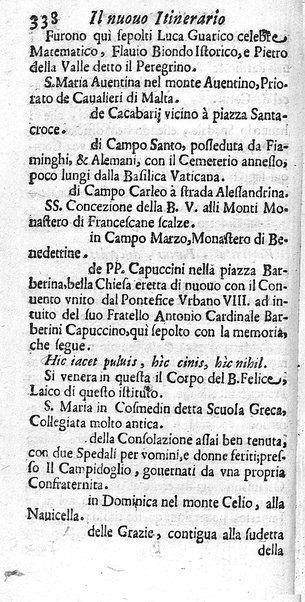 Il nuouo itinerario d'Italia di Francesco Scotti ora corretto, supplito, & accresciuto di molte erudizioni istoriche, e di figure in rame; nel quale si descriuono li viaggi principali della medesima, gli stati, città, isole, porti, fortezze & altri luoghi, e loro curiosità e distanze; con la notizia de' vescouati, e arciuescouati compresi in essa