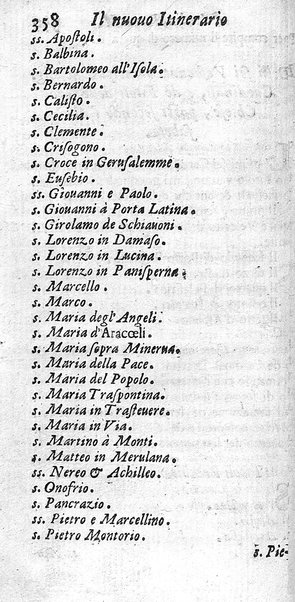 Il nuouo itinerario d'Italia di Francesco Scotti ora corretto, supplito, & accresciuto di molte erudizioni istoriche, e di figure in rame; nel quale si descriuono li viaggi principali della medesima, gli stati, città, isole, porti, fortezze & altri luoghi, e loro curiosità e distanze; con la notizia de' vescouati, e arciuescouati compresi in essa