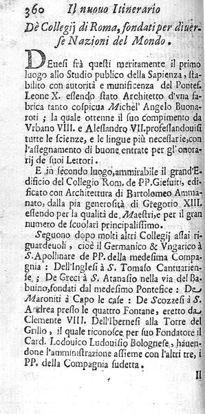 Il nuouo itinerario d'Italia di Francesco Scotti ora corretto, supplito, & accresciuto di molte erudizioni istoriche, e di figure in rame; nel quale si descriuono li viaggi principali della medesima, gli stati, città, isole, porti, fortezze & altri luoghi, e loro curiosità e distanze; con la notizia de' vescouati, e arciuescouati compresi in essa