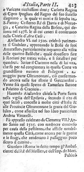 Il nuouo itinerario d'Italia di Francesco Scotti ora corretto, supplito, & accresciuto di molte erudizioni istoriche, e di figure in rame; nel quale si descriuono li viaggi principali della medesima, gli stati, città, isole, porti, fortezze & altri luoghi, e loro curiosità e distanze; con la notizia de' vescouati, e arciuescouati compresi in essa