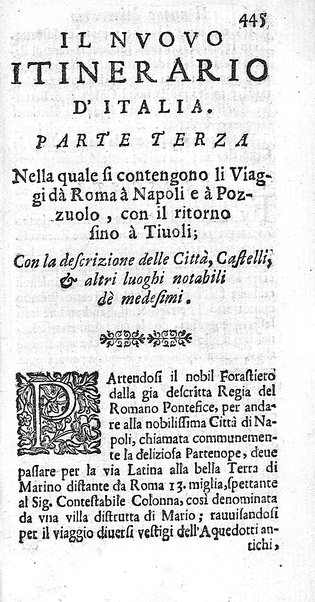 Il nuouo itinerario d'Italia di Francesco Scotti ora corretto, supplito, & accresciuto di molte erudizioni istoriche, e di figure in rame; nel quale si descriuono li viaggi principali della medesima, gli stati, città, isole, porti, fortezze & altri luoghi, e loro curiosità e distanze; con la notizia de' vescouati, e arciuescouati compresi in essa