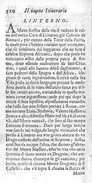 Il nuouo itinerario d'Italia di Francesco Scotti ora corretto, supplito, & accresciuto di molte erudizioni istoriche, e di figure in rame; nel quale si descriuono li viaggi principali della medesima, gli stati, città, isole, porti, fortezze & altri luoghi, e loro curiosità e distanze; con la notizia de' vescouati, e arciuescouati compresi in essa