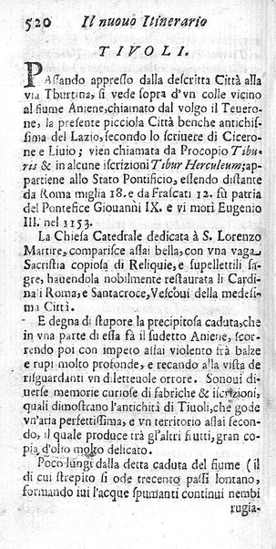 Il nuouo itinerario d'Italia di Francesco Scotti ora corretto, supplito, & accresciuto di molte erudizioni istoriche, e di figure in rame; nel quale si descriuono li viaggi principali della medesima, gli stati, città, isole, porti, fortezze & altri luoghi, e loro curiosità e distanze; con la notizia de' vescouati, e arciuescouati compresi in essa