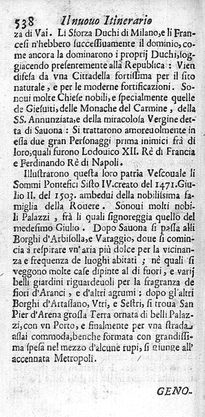 Il nuouo itinerario d'Italia di Francesco Scotti ora corretto, supplito, & accresciuto di molte erudizioni istoriche, e di figure in rame; nel quale si descriuono li viaggi principali della medesima, gli stati, città, isole, porti, fortezze & altri luoghi, e loro curiosità e distanze; con la notizia de' vescouati, e arciuescouati compresi in essa